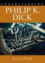 Understanding Philip K. Dick - Preview