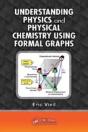 Understanding Physics And Physical Chemistry Using Formal Graphs - Preview