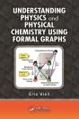 Understanding Physics And Physical Chemistry Using Formal Graphs - Preview
