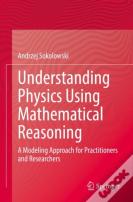Understanding Physics Using Mathematical Reasoning