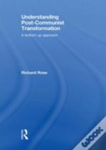 Understanding Post-Communist Transformation
