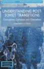 Understanding Post-Soviet Transitions - Preview
