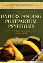 Understanding Postpartum Psychosis