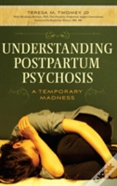Understanding Postpartum Psychosis
