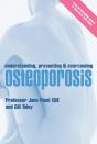 Understanding, Preventing And Overcoming Osteoporosis - Preview