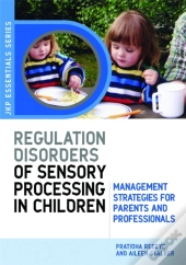 Understanding Regulation Disorders Of Sensory Processing In Children