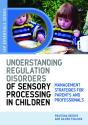 Understanding Regulation Disorders Of Sensory Processing In Children - Preview