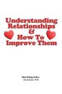Understanding Relationships And How To Improve Them - Preview