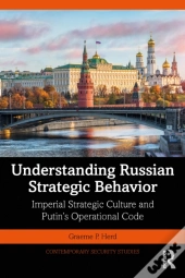 Understanding Russian Strategic Behavior