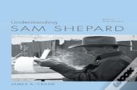 Understanding Sam Shepard