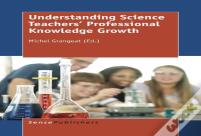 Understanding Science Teachers' Professional Knowledge Growth