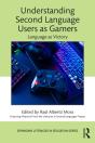Understanding Second Language Users As Gamers - Preview