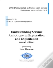 Understanding Seismic Anisotropy In Exploration And Exploitation
