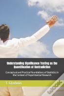 Understanding Significance Testing As The Quantification Of Contradiction