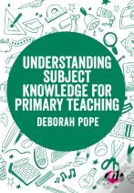 Understanding Subject Knowledge For Primary Teaching