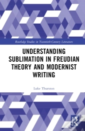Understanding Sublimation In Freudian Theory And Modernist Writing