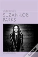 Understanding Suzan-Lori Parks