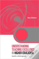 Understanding Teaching Excellence In Higher Education