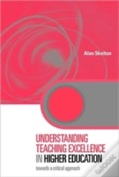 Understanding Teaching Excellence In Higher Education