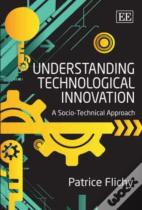 Understanding Technological Innovation - A Socio-Technical Approach