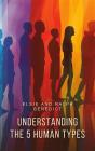 Understanding The 5 Human Types - Preview