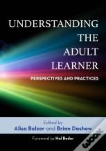 Understanding The Adult Learner