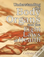 Capa do artigo Understanding The Body Organs & The Eight Laws Of Health