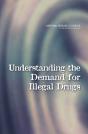 Understanding The Demand For Illegal Drugs - Preview