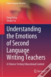 Understanding The Emotions Of Second Language Writing Teachers