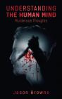 Understanding The Human Mind Murderous Thoughts - Preview