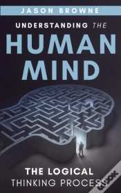 Capa do artigo Understanding The Human Mind The Logical Thinking Process