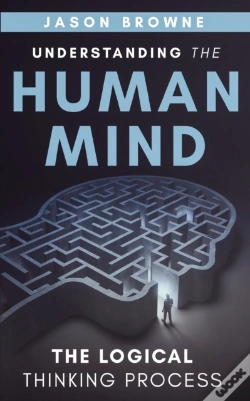 Capa do artigo Understanding The Human Mind The Logical Thinking Process