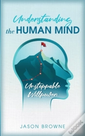Capa do artigo Understanding The Human Mind Unstoppable Willpower