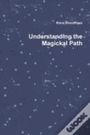 Understanding The Magickal Path