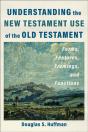 Understanding The New Testament Use Of The Old Testament - Preview