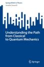 Understanding The Path From Classical To Quantum Mechanics - Preview