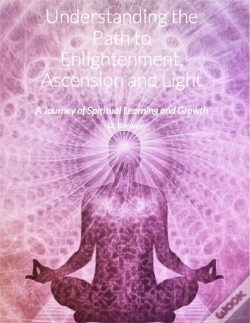 Capa do artigo Understanding The Path To Enlightenment, Ascension And Light