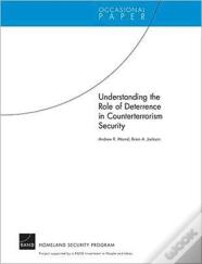 Understanding The Role Of Deterrence In Counterterrorism Security