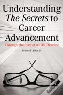 Understanding The Secrets To Career Advancement