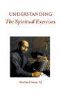 Understanding The Spiritual Exercises - Preview