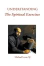 Understanding The Spiritual Exercises - Preview
