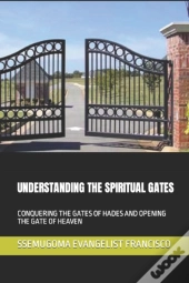 Understanding The Spiritual Gates: Conqu
