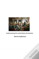 Understanding The United States Constitution