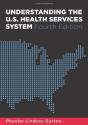 Understanding The U.S. Health Services System, Fourth Edition - Preview