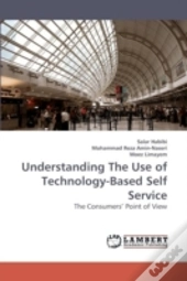 Understanding The Use Of Technology-Based Self Service