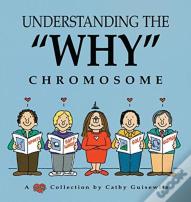 Understanding The "Why" Chromosome