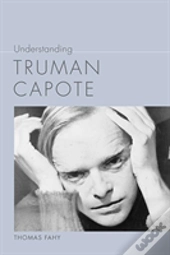 Understanding Truman Capote