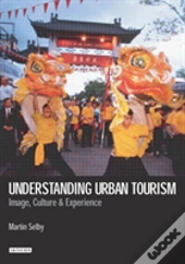 Understanding Urban Tourism
