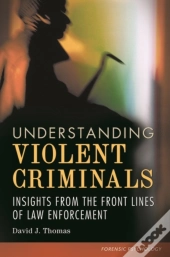 Understanding Violent Criminals