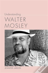 Understanding Walter Mosley